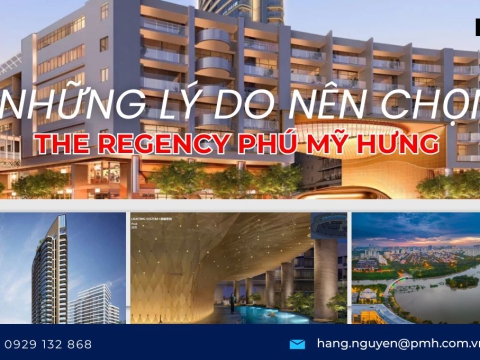NHỮNG LÝ DO NÊN CHỌN THE REGENCY PHÚ MỸ HƯNG 